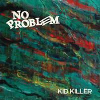 No Problem - Kid Killer