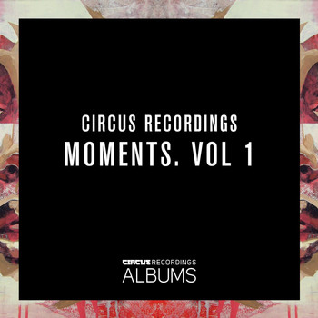 Various Artists - Circus Recordings Moments, Vol. 1