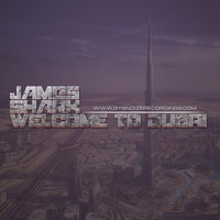 James Shark - Welcome to Dubai