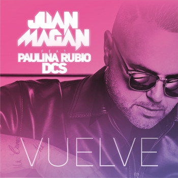 Juan Magan - Vuelve
