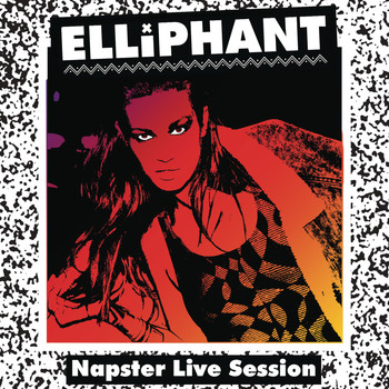 Elliphant - Napster Live Session (Explicit)
