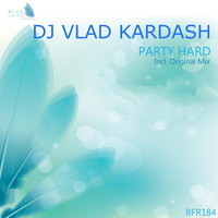 DJ Vlad Kardash - Party Hard
