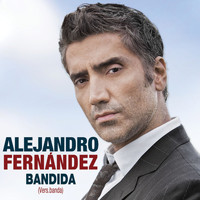 Alejandro Fernández - Bandida