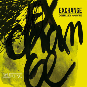 Cholet Känzig Papaux Trio - Exchange