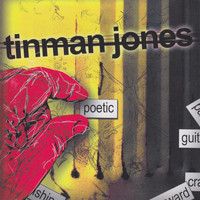 Tinman Jones - Poetic