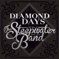 The Steepwater Band - Diamond Days: The Best of the Steepwater Band 2006-14