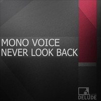 Mono Voice - Never Look Back