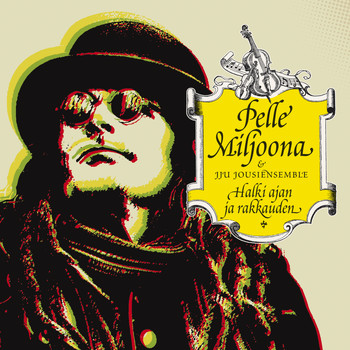 Pelle Miljoona - Halki ajan ja rakkauden