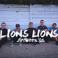 Lions Lions - Between Us