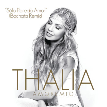 Thalía - Sólo Parecía Amor (Bachata Remix)