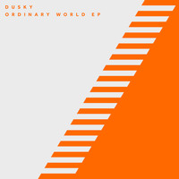Dusky - Ordinary World (EP)