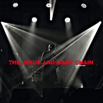 The Jesus And Mary Chain - Psychocandy - Barrowlands Live