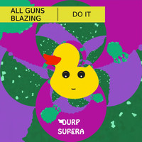 All Guns Blazing - Do It