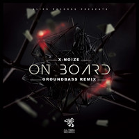 X-Noize - On Board (GroundBass Remix)