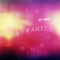 DJ Agile - All I Wanted
