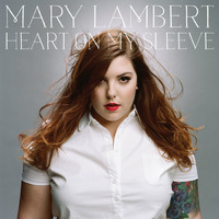 Mary Lambert - Heart On My Sleeve (Explicit)