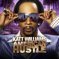 Katt Williams - Katt Williams: American Hustle