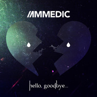 IAMMEDIC - Hello Goodbye