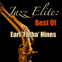 Earl 'Fatha' Hines - Jazz Elite: Best of Earl 'Fatha' Hines