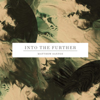 Matthew Santos - Into the Further