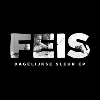 Feis - Dagelijkse Sleur EP (Explicit)