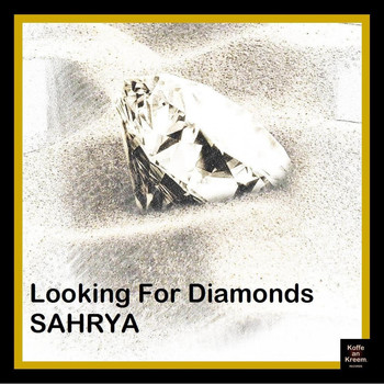Sahrya - Looking For Diamonds