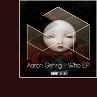 Aaron Gehrig - Who EP
