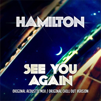 Hamilton - See You Again