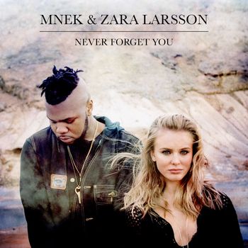 Zara Larsson / MNEK - Never Forget You
