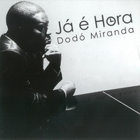 Dodo Miranda - Já É Hora