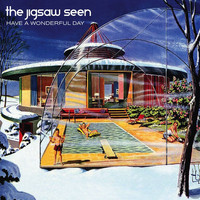 The Jigsaw Seen - Have a Wonderful Day