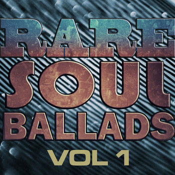 Various Artists - Rare Soul Ballads, Vol. 1