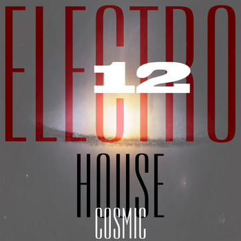 Various Artists - Cosmic Electro House, Vol. 12