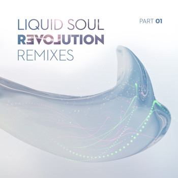 Liquid Soul - Revolution Remixes, Pt. 01