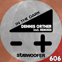 Dennis Ortner - In the Dark (Remixes)