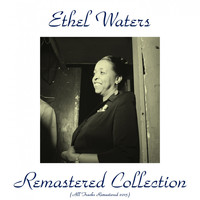 Ethel Waters - Ethel Waters Remastered Collection