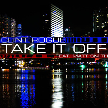 Matt Smith - Take It Off (feat. Matt Smith)