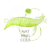 Nat King Cole, George Shearing - Days To Come