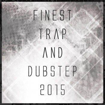 Various Artists - Finest Trap and Dubstep 2015