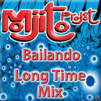 Mojito Project - Bailando (Long Time Mix)