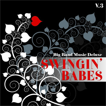 Various Artists - Big Band Music Deluxe: Swingin' Babes, Vol. 3