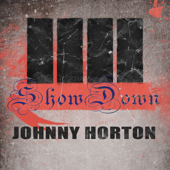 Johnny Horton - Show Down