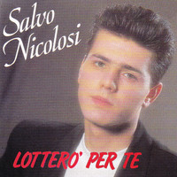 Salvo Nicolosi - Lotterò per te