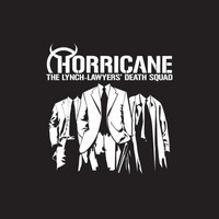 Horricane - The Lynch-Lawyers' Death Squad