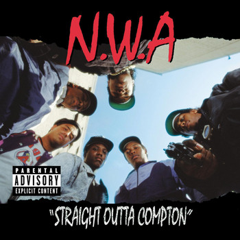 N.W.A. - Straight Outta Compton (Explicit)