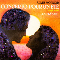 Alain Morisod - Concerto pour un été (Version 80) / En flânant - Single
