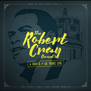 Robert Cray - 4 Nights of 40 Years Live
