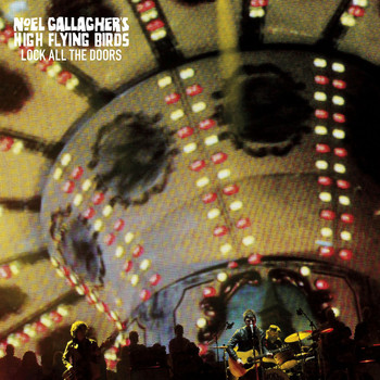 Noel Gallagher's High Flying Birds - Lock All The Doors