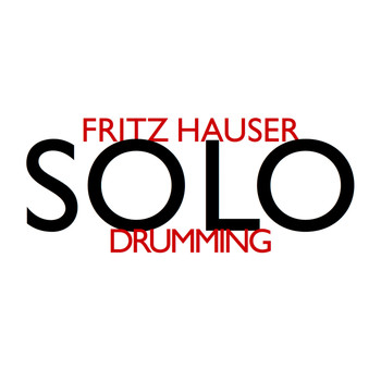 Fritz Hauser - Solo Drumming