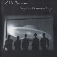 Able Tasmans - Songs from the Departure Lounge